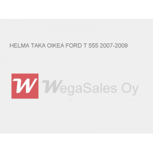 HELMA TAKA OIKEA FORD T 555 2007-2009